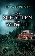 E-Book (epub) Die Schatten von Weißenbach von Linda Budinger