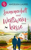 E-Book (epub) Sommerduft und Weißweinküsse von Angelika Lauriel