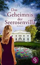 E-Book (epub) Das Geheimnis der Seerosenvilla von Gisela B. Schmidt