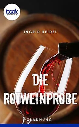E-Book (epub) Die Rotweinprobe von Ingrid Reidel