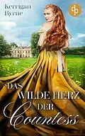 E-Book (epub) Das wilde Herz der Countess von Kerrigan Byrne