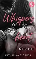 E-Book (epub) Whispers of my Heart von Katharina B. Gross