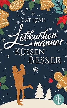 E-Book (epub) Lebkuchenmänner küssen besser von Cat Lewis
