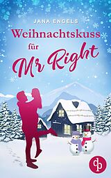 E-Book (epub) Weihnachtskuss für Mr. Right von Jana Engels