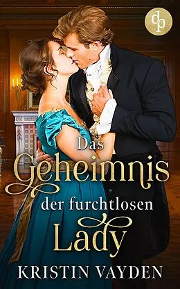E-Book (epub) Das Geheimnis der furchtlosen Lady von Kristin Vayden