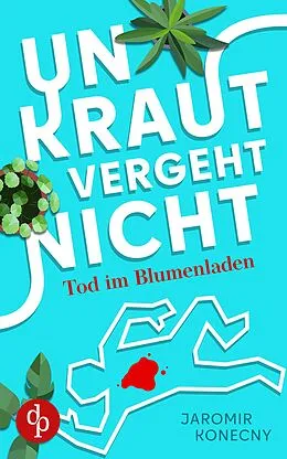 E-Book (epub) Unkraut vergeht nicht von Jaromir Konecny