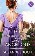 E-Book (epub) Die unberechenbare Lady Angelique von Suzanne Enoch
