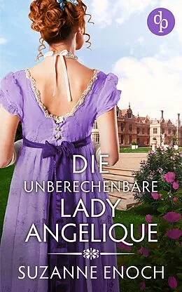 E-Book (epub) Die unberechenbare Lady Angelique von Suzanne Enoch
