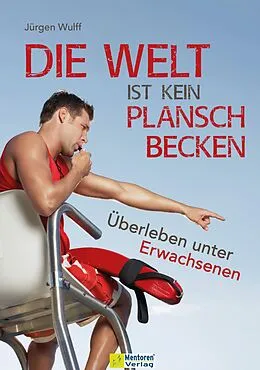 E-Book (epub) Die Welt ist kein Planschbecken von Jürgen Wulff