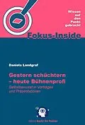 E-Book (epub) Gestern schüchtern - heute Bühnenprofi von Daniela Landgraf