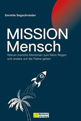 E-Book (epub) Mission Mensch von Dorette Segschneider