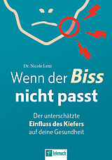 Kartonierter Einband Wenn der Biss nicht passt von Nicole Lenz