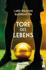 Kartonierter Einband Tore des Lebens von Lars-Wilhelm Baumgarten