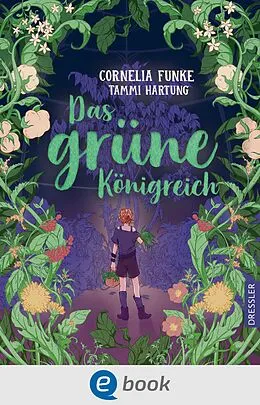 E-Book (epub) Das grüne Königreich von Cornelia Funke, Tammi Hartung