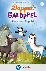 E-Book (epub) Doppel-Galoppel 3. Zwei und der Pingu-Gei von Chantal Schreiber