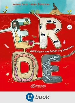 E-Book (epub) Erde. Geschichten zum Graben und Entdecken von Susanne Orosz