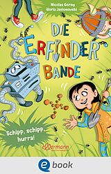 E-Book (epub) Die Erfinder-Bande 3. Schipp, Schipp, Hurra! von Nicolas Gorny