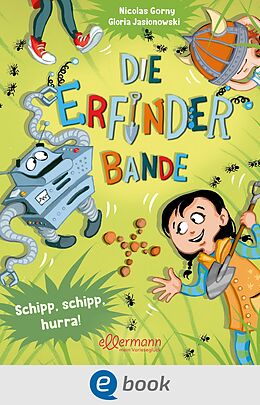 E-Book (epub) Die Erfinder-Bande 3. Schipp, Schipp, Hurra! von Nicolas Gorny