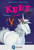 E-Book (epub) Kurt, Einhorn wider Willen. Irgendwas ist immer von Chantal Schreiber