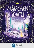 E-Book (epub) Märchenschätze. Ein Bilderbuch nacherzählt von illustriert von Eleni Livanios von Eleni Livanios