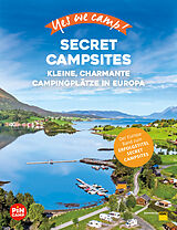Kartonierter Einband Yes we camp! Secret Campsites (Europa) von Katja Hein, Julian Meyer, Heidi Siefert