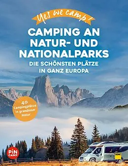 E-Book (epub) Yes we camp! Camping an Natur- und Nationalparks von Katja Hein, Andrea Lammert, Heidi Siefert