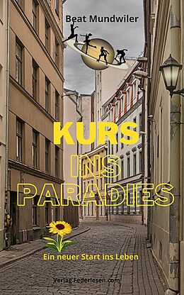 E-Book (epub) Kurs ins Paradies von Beat Mundwiler