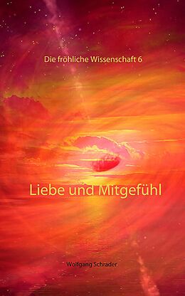 E-Book (epub) Liebe und Mitgefühl von Wolfgang Schrader