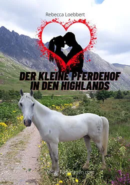 E-Book (epub) Der kleine Pferdehof in den Highlands von Rebecca Loebbert