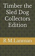 E-Book (epub) Timber the Sled Dog von R. M.