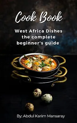 E-Book (epub) West Africa dishes Beginner's guide von Abdul karim Mansaray