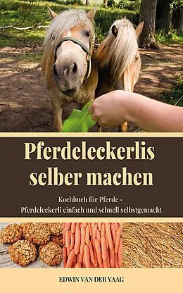 E-Book (epub) Pferdeleckerlis selber machen von Edwin van der Vaag
