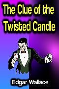 E-Book (epub) The Clue of the Twisted Candle von Edgar Wallace