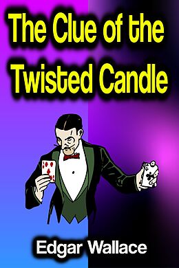 E-Book (epub) The Clue of the Twisted Candle von Edgar Wallace