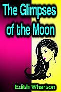 E-Book (epub) The Glimpses of the Moon von Edith Wharton