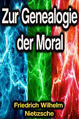 E-Book (epub) Zur Genealogie der Moral von Friedrich Wilhelm Nietzsche