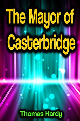 eBook (epub) The Mayor of Casterbridge de Thomas Hardy
