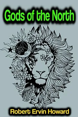 E-Book (epub) Gods of the North von Robert Ervin Howard