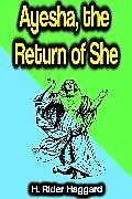E-Book (epub) Ayesha, the Return of She von H. Rider Haggard