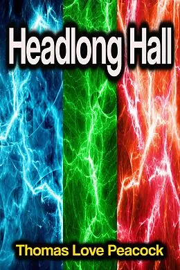E-Book (epub) Headlong Hall von Thomas Love Peacock