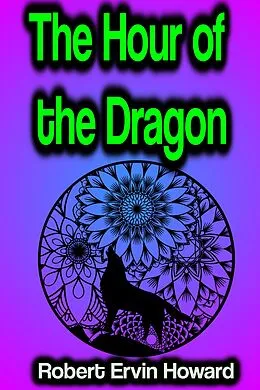E-Book (epub) The Hour of the Dragon von Robert Ervin Howard