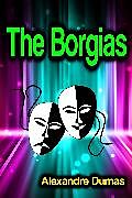 E-Book (epub) The Borgias von Alexandre Dumas