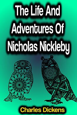 eBook (epub) The Life And Adventures Of Nicholas Nickleby de Charles Dickens