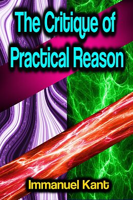 eBook (epub) The Critique of Practical Reason de Immanuel Kant