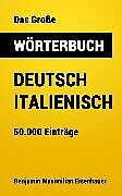 E-Book (epub) Das Große Wörterbuch Deutsch - Italienisch von Benjamin Maximilian Eisenhauer