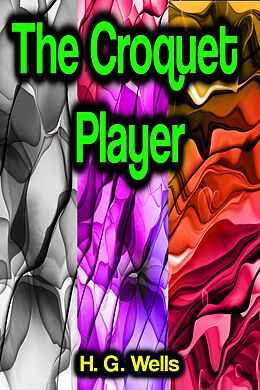 eBook (epub) The Croquet Player de H. G. Wells