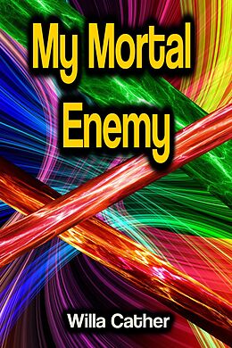 E-Book (epub) My Mortal Enemy von Willa Cather
