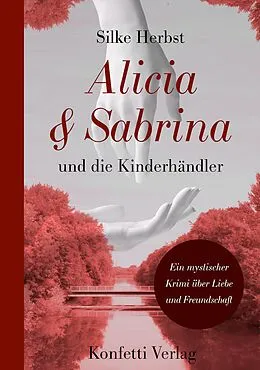 E-Book (epub) Alicia & Sabrina und die Kinderhändler von Silke Herbst
