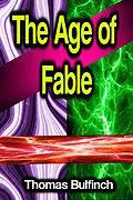 E-Book (epub) The Age of Fable von Thomas Bulfinch