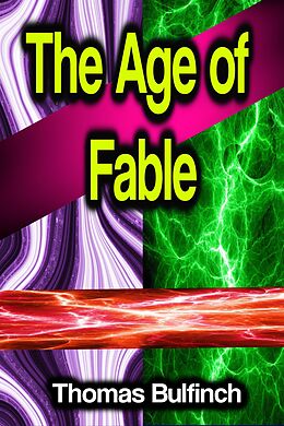 eBook (epub) The Age of Fable de Thomas Bulfinch